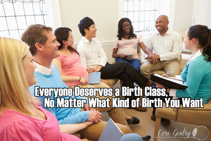 Everyone Deserves a Birth Class, No Matter What Kind of Birth You Want / Cori Gentry 